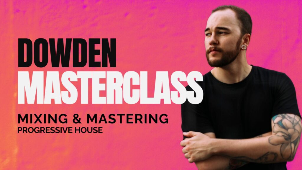 Mixing & Mastering Progressive House Masterclass